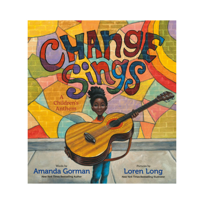 Change Sings: A Children's Anthem - Hardcover