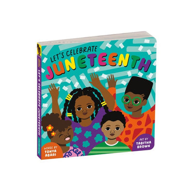 Let's Celebrate Juneteenth - Board Book