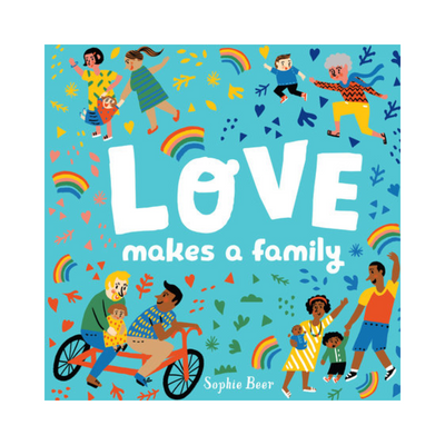 Love Makes a Family - Board Book