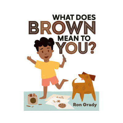 What Does Brown Mean to You - Hardcover