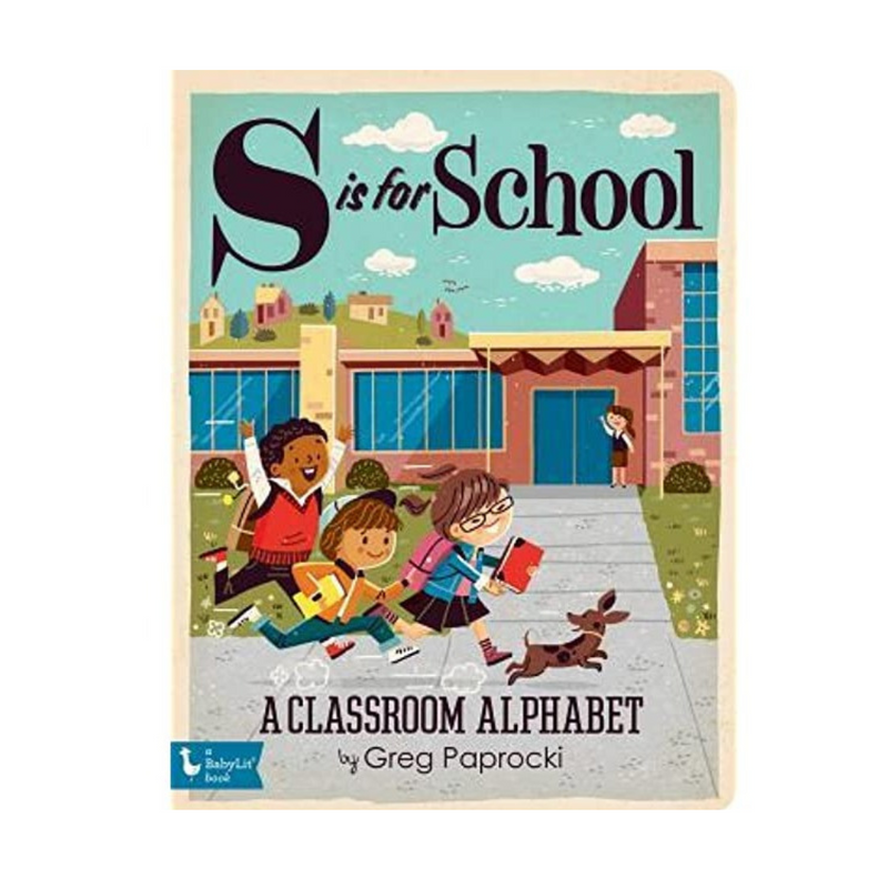 S Is for School: A Classroom Alphabet - Board Book