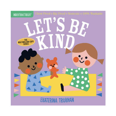 Indestructibles - Let's Be Kind Books Workman Publishing   