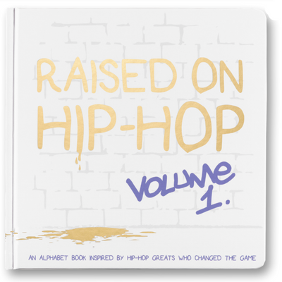 Raised on Hip-Hop Volume 1 - Hardcover Books The Little Homie   