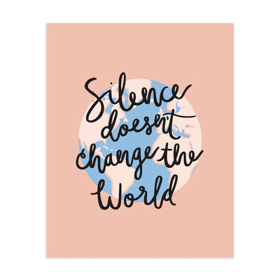 Silence Doesn't Change the World Art Print by Bloomwolf Studio Decor Bloomwolf Studio   